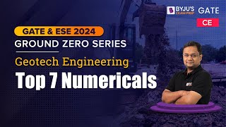 GATE 2024 | Geotechnical Engineering | Top 7 Numerical For GATE & ESE Civil Engineering (CE) Exam