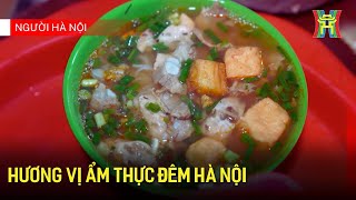 Hương vị ẩm thực đêm Hà Nội | Người Hà Nội