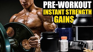 Pre-Workout Ingredients For Instant Strength Gains