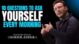 10 Questions to Ask Yourself Every Morning||The Most Powerful Speech By Simon Sinek||#simonsinek