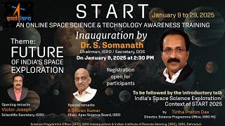 Inauguration of START-2025 Theme: Future of India’s space exploration