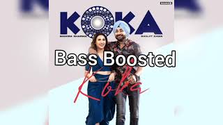 KOKA (Bass Boosed) : Ranjit Bawa || Mahira Sharma || Bunty Bains || Latest Punjabi Songs 2021