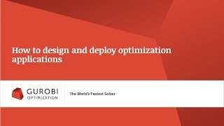 Learn How to Design and Deploy Optimization Applications