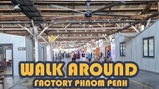 Walk Around Factory Phnom Penh