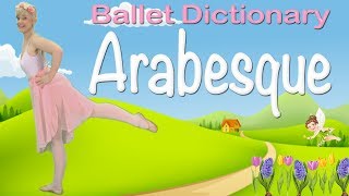 Ballet Dictionary: Arabesque (Kids Ballet Class)