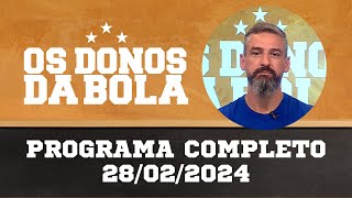 Donos da Bola RS | 28/02/2024 | Quem corre mais perigo de ser derrotado - o Grêmio ou o Inter?