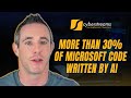 System Update #375:  More Than 30% of Microsoft Code Written by AI