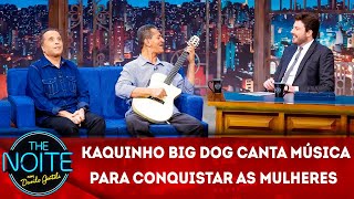 Exclusivo para web: Kaquinho Big Dog canta música para conquistar as mulheres | The Noite (21/03/19)