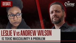 Leslie V vs Andrew Wilson: Is Toxic Masculinity a Problem (5/23/26)