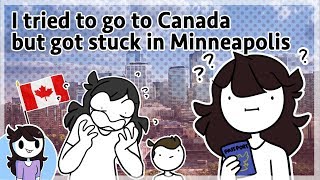 I tried to go to Canada but got stuck in Minneapolis