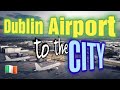 How to get from Dublin Airport to the centre of Dublin - Travel Guide