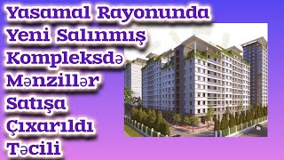 Yasamal Rayonu Yeni salınmış kompleksdə mənzillərin satışına başlanıldı @EmlakciNomre1