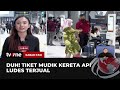 Tiket Kereta Mudik di Sejumlah Rute Ludes Terjual | Kabar Pagi tvOne