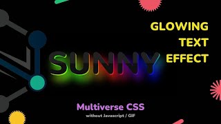 Tutorial : Glowing Text Effect // Multiverse CSS without Javascript, GIF // SUNNY
