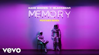 Kane Brown, blackbear - Memory (Feather Remix [Audio])