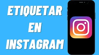 Cómo etiquetar en Instagram