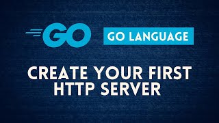 Create your first HTTP server using GO Language
