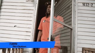 T Fetti - No Option (Official Video)