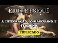 Eros e Psiquê: O Mito que Explica o Crescimento Pessoal, Espiritual  e a Integração do Animus