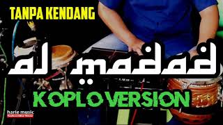 tanpa kendang ~ AL MADAD (cover) | koplo version