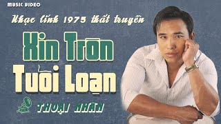 XIN TRÒN TUỔI LOẠN - Nhạc Lính 1975 Cực Hay Ít Người Biết| Nhạc Vàng Vượt Thời Gian Chuẩn Lính