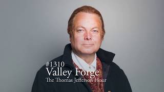 #1310 Valley Forge with Bob Drury and Tom Clavin | The Thomas Jefferson Hour