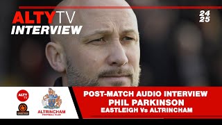 PHIL PARKINSON - EASTLEIGH Vs ALTRINCHAM - Post-Match Audio Interview 18/01/2025