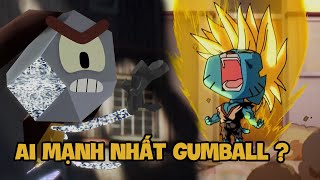 Top 10 Nhân Vật Mạnh Nhất The Amazing World of Gumball