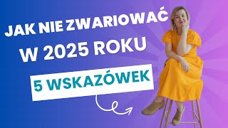 Jak nie zwariować w 2025 roku - 5 wskazówek