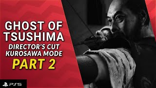 Ghost of Tsushima: Director's Cut | PS5 Walkthrough Part 2 (Kurosawa Mode Japanese Audio)