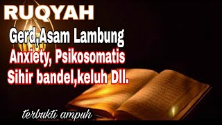 Ruqyah Penyembuh Sakit fisik dan Psikis | Gerd, Anxiety, Psikomatis dan lainnya