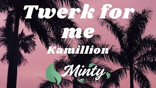 Kamillion - Twerk For Me [TikTok] | Darling, Darling Twerk For Me