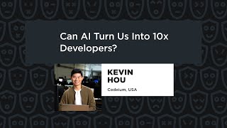 Can AI Turn Us Into 10x Developers? – Kevin Hou, JSNation 2024