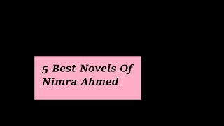 5 BEST NOVELS OF NIMRA AHMED/WITH PRICE