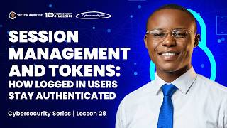 LESSON 28: Session Management and Tokens Explained | How You Stay Logged In