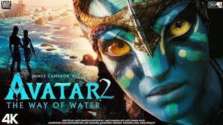 Avatar 2 The Way Of Water Full Movie (2022) | Sam Worthington,Zoe Saldana | Facts & Story Hindi