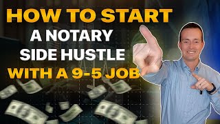 How To Start A Notary Side Hustle With A 9-5 Job
