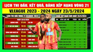 Lịch Thi Đấu, Kết Quả, Bảng Xếp Hạng Vòng 21 V.League 2023 - 2024 Ngày 23/5 | Nam Định Thất Bại