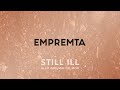 Still ill - Empremta