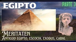 Antiguo Egipto (3) - Meritaten, Exodus, Escocia, Cabal - Swaruu de Erra