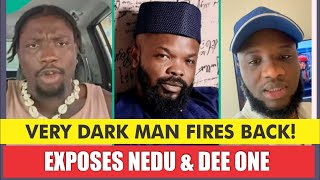 IS VERY DARK MAN's RESPONSE ENOUGH? VDM FIRES BACK! EXPOSES NEDU \u0026 DEE ONE WITH SHOCKING EVIDENCE