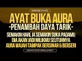 AYAT BUKA AURA! SEMAKIN HARI, IA SEMAKIN SUKA PADAMU | DOA NABI YUSUF PENAMBAH DAYA TARIK