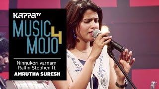 Ninnukori varnam - Ralfin Stephen ft. Amrutha Suresh - Music Mojo Season 4 - KappaTV