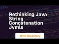 rethinking java string concatenation jvmls