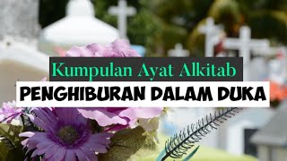 Penghiburan Dalam Duka - Kumpulan Ayat Alkitab