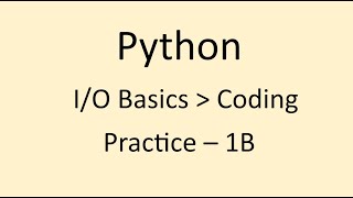 Coding Practice - 1B || I/O Basics || Python || NxtWave || CCBP
