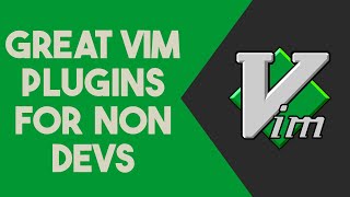 BEST Vim Plugins For Non Developers