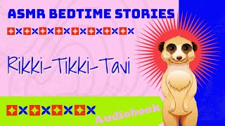 ASMR - Bedtime Stories - Audio Books - Classic Literature - Rikki-Tikki-Tavi - Sleep Stories