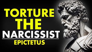 4 Ways To TORTURE The NARCISSIST|Stoicism Marcus Aurelius