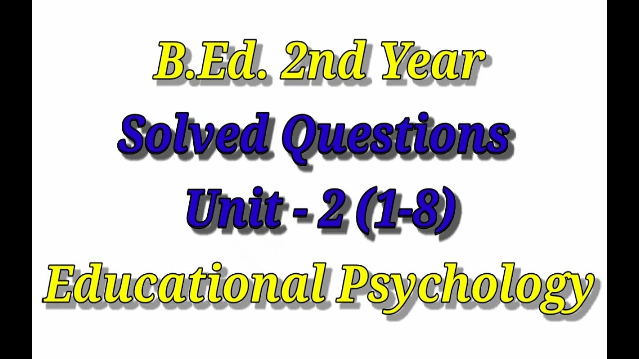 B.Ed. 2nd Year/ Educational Psychology /Solved Questions Of Unit-2 (1-8 ...